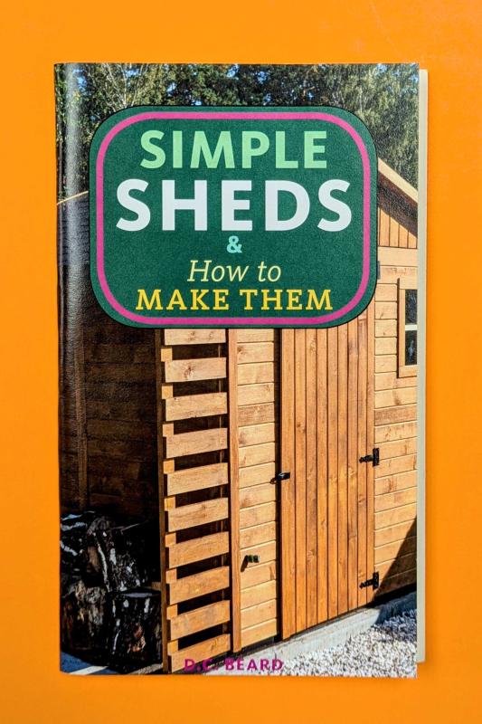 Beard, Daniel Carter - Simple Sheds & How to Make Them