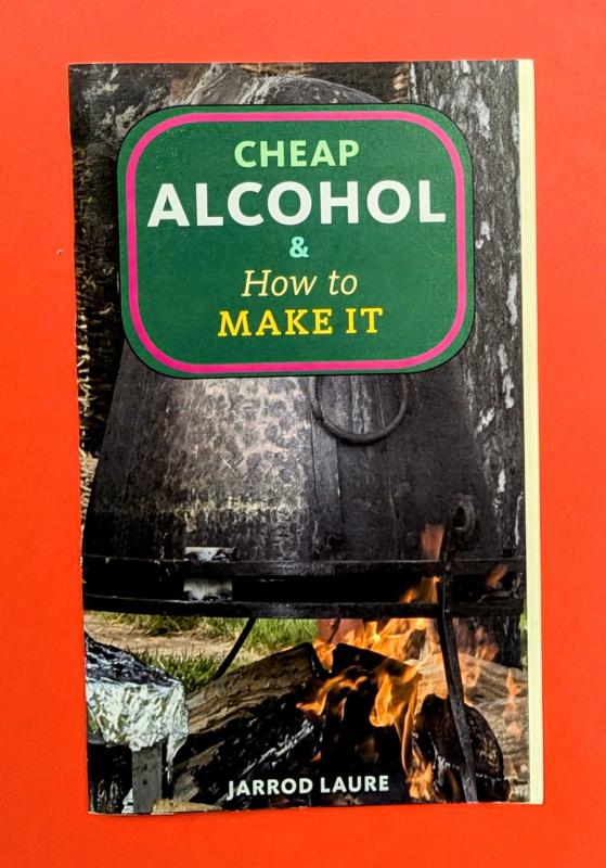 Laure, Jarrod - Cheap Alcohol & How to Make It