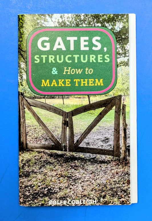 Cobleigh, Rolfe - Gates, Structures, and How to Make Them