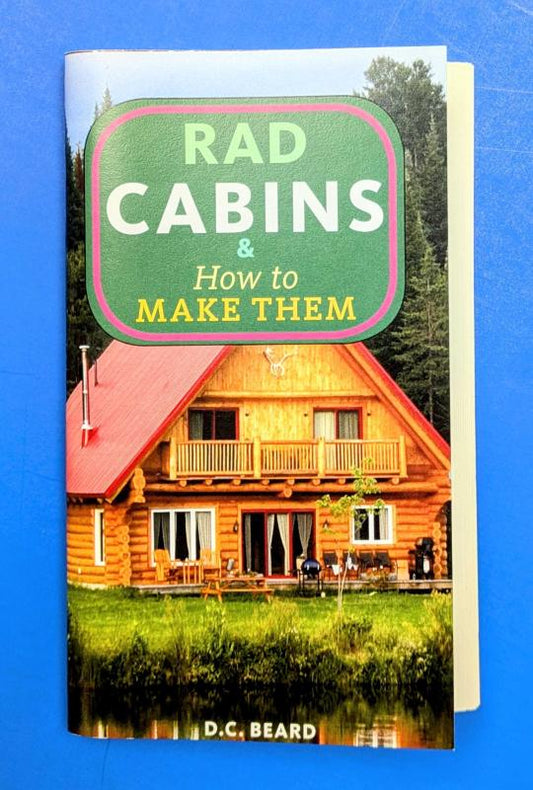 Beard, Daniel Carter - Rad Cabins & How to Make Them