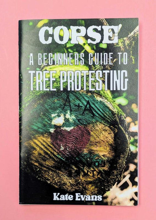 Evans, Kate - Copse: A Beginners' Guide to Tree Protesting