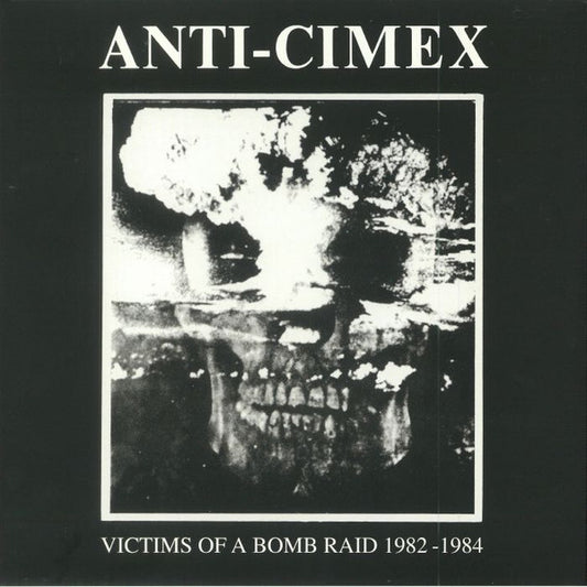 Anti-Cimex - Victims Of A Bomb Raid 1982-1984