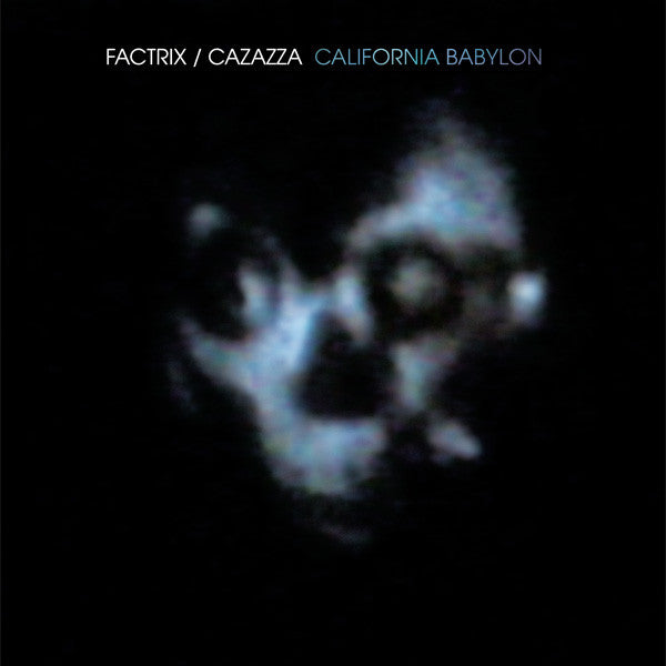 Factrix / Cazazza - California Babylon