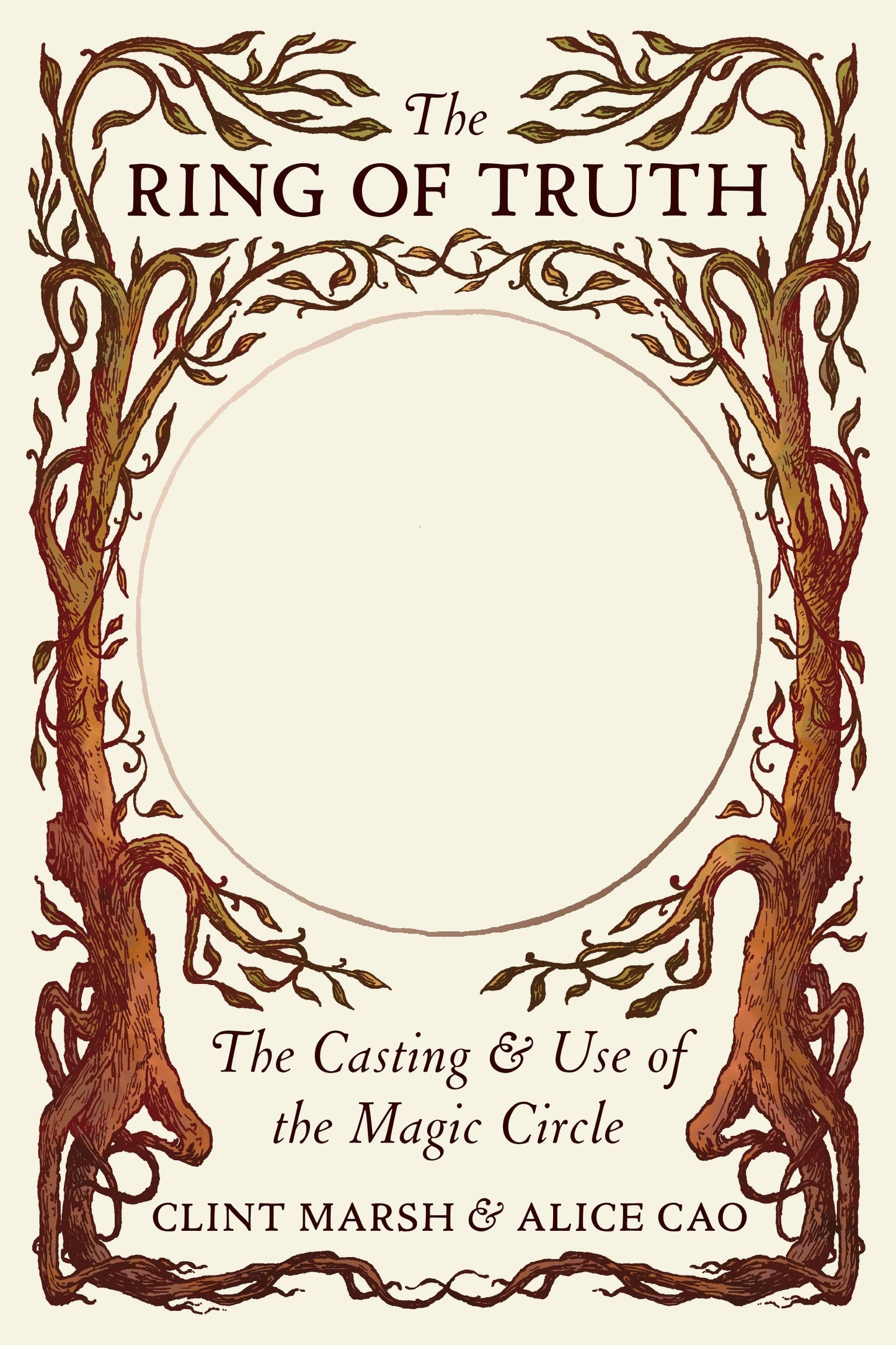 Marsh, Clint / Cao, Alice - The Ring of Truth: The Casting & Use of the Magic Circle