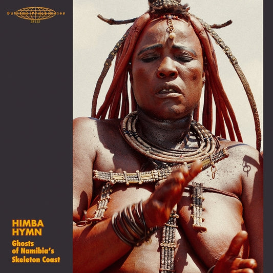 Various - Himba Hymn: Ghosts Of Namibia's Skeleton Coast