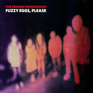 Eggmen Whoooooo! - Fuzzy Eggs, Please