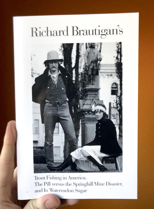 Brautigan, Richard - Trout Fishing in America, The Pill Versus the Springhill Mine Disaster, and In Watermelon Sugar