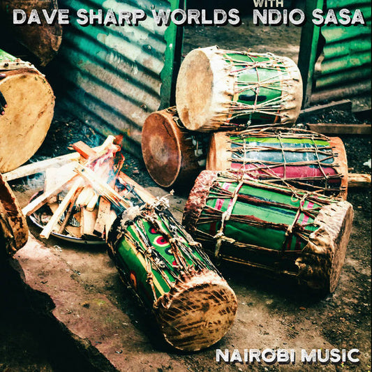 Dave Sharp Worlds with NDIO SASA - Nairobi Music
