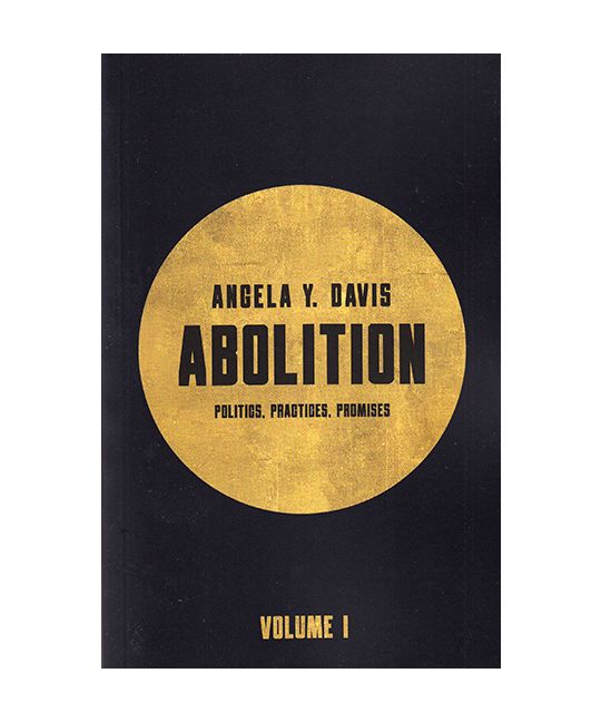 Davis, Angela Y. - Abolition: Politics, Practices, Promises (Vol. 1)