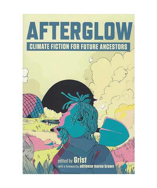 Grist - Afterglow: Climate Fiction For Future Ancestors