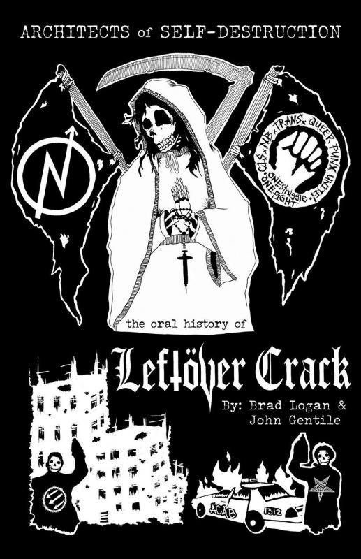 Gentile, John / Logan, Brad - Architects of Self-Destruction: The Oral History of Leftöver Crack