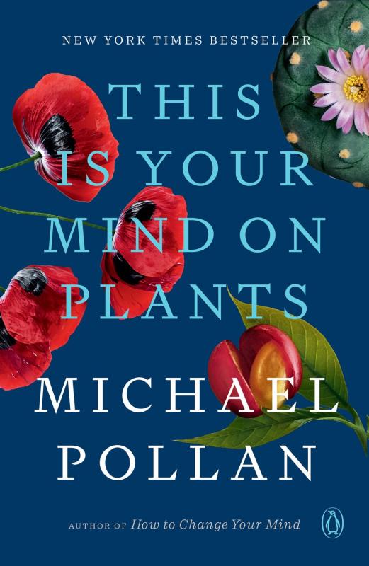 Pollan, Michael - This is Your Mind on Plants