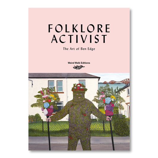 Folklore Activist: The Art Of Ben Edge