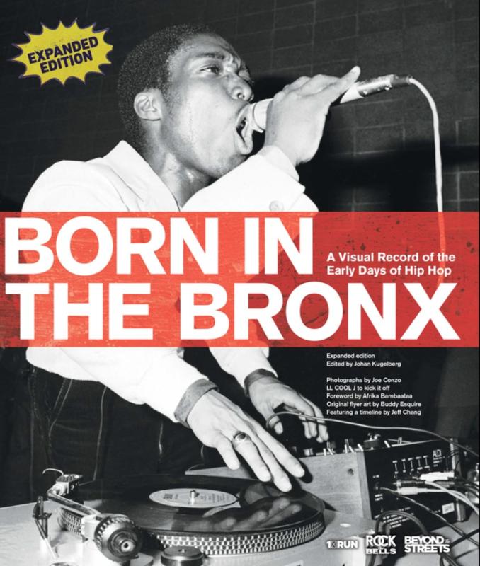 Conzo, Joe / Kugelberg, Johan - Born in the Bronx: A Visual Record of the Early Days of Hip Hop