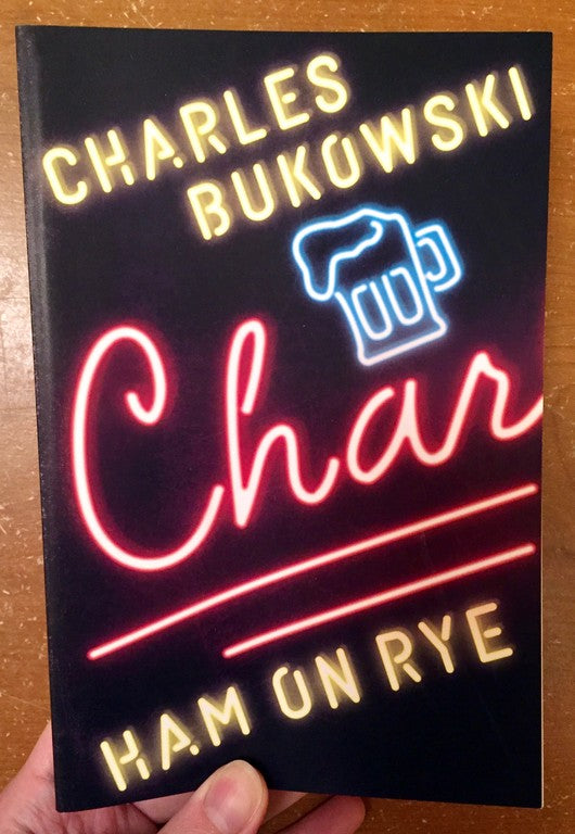 Bukowski, Charles - Ham On Rye