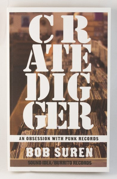 Suren, Bob - Crate Digger: An Obsession with Punk Records