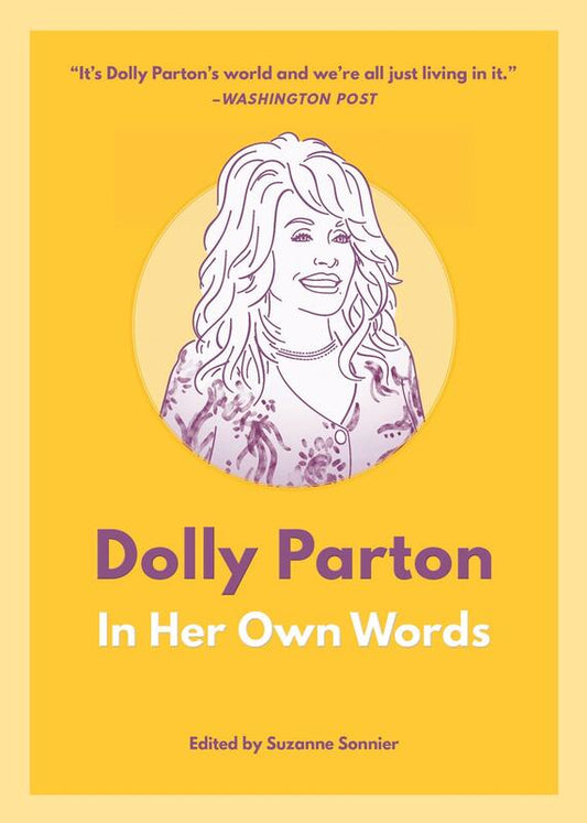 Parton, Dolly - Dolly Parton: In Her Own Words