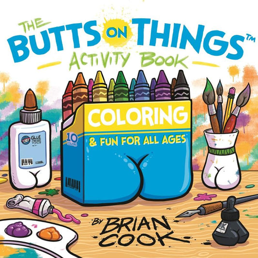 Cook, Brian - Butts on Things Activity Book: Coloring and Fun for All