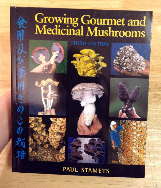 Stamets, Paul - Growing Gourmet and Medicinal Mushrooms