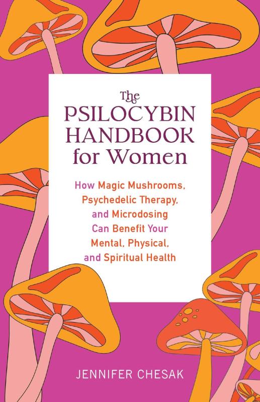 Chesak, Jennifer - The Psilocybin Handbook for Women