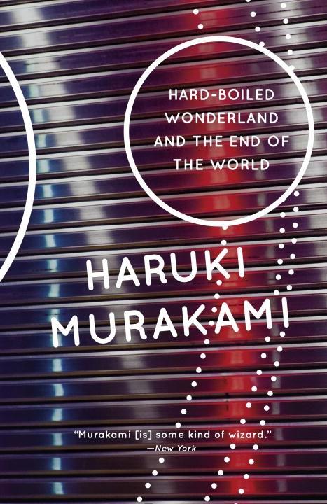 Murakami, Haruki - Hard-Boiled Wonderland and the End of the World