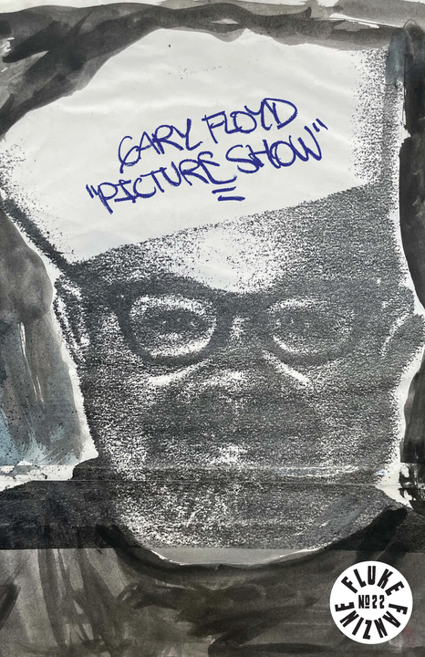 Daniel, Bill (Editor) - Fluke Fanzine #22: Gary Floyd "Picture Show"