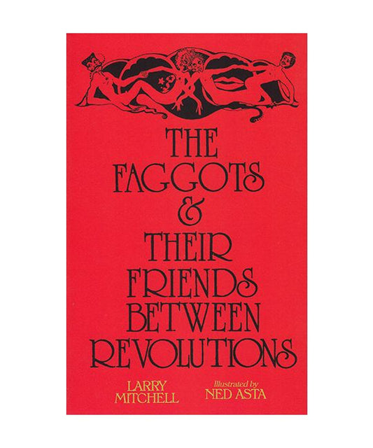 Mitchell, Larry - The Faggots & Their Friends Between Revolutions