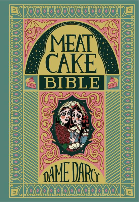 Darcy, Dame - Meat Cake Bible