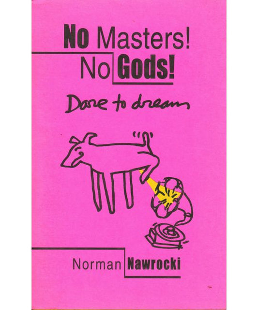 Nawrocki, Norman - No Masters! No Gods! Dare To Dream