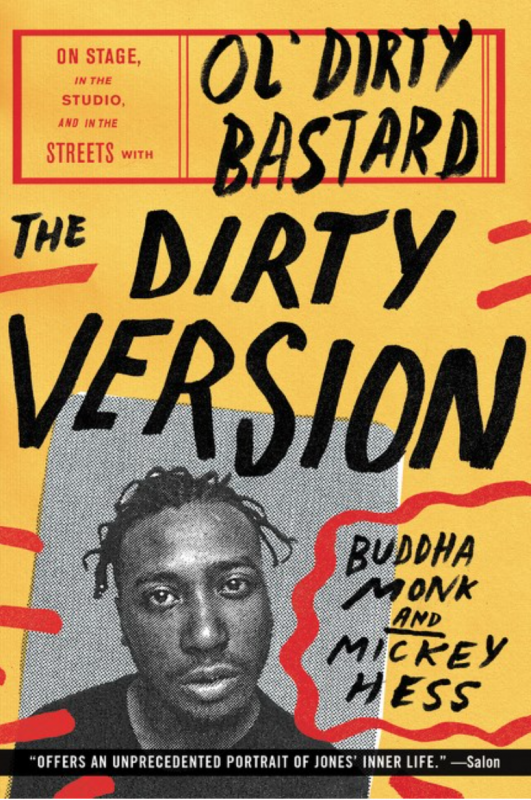 Monk, Buddha / Hess, Mickey - The Dirty Version: On Stage, in the Studio, and In the Streets with Ol' Dirty Bastard