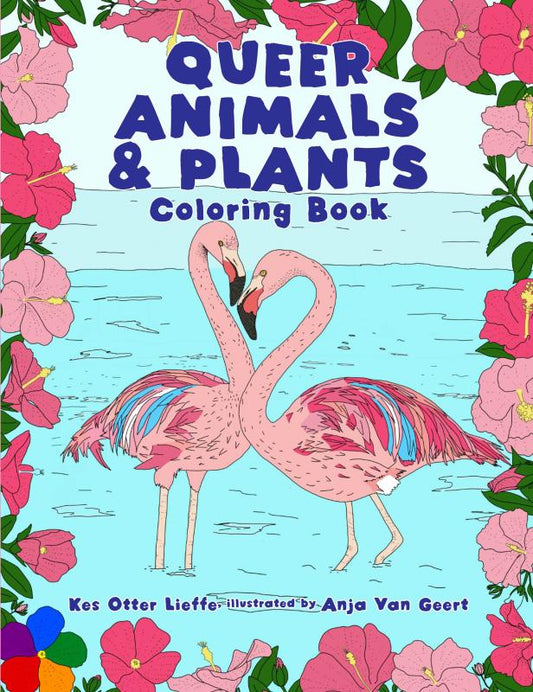 Lieffe, Kes Otter / Van Geert, Anja - Queer Animals & Plants Coloring Book