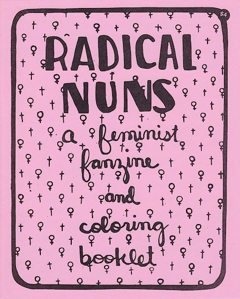 Olds, Cait - Radical Nuns: A Feminist Fanzine And Coloring Booklet