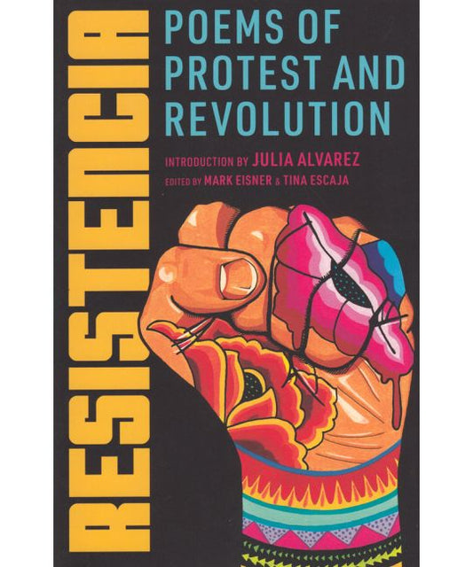 Eisner, Mark (Editor) / Escaja, Tina (Editor) - Resistencia: Poems of Protest and Revolution