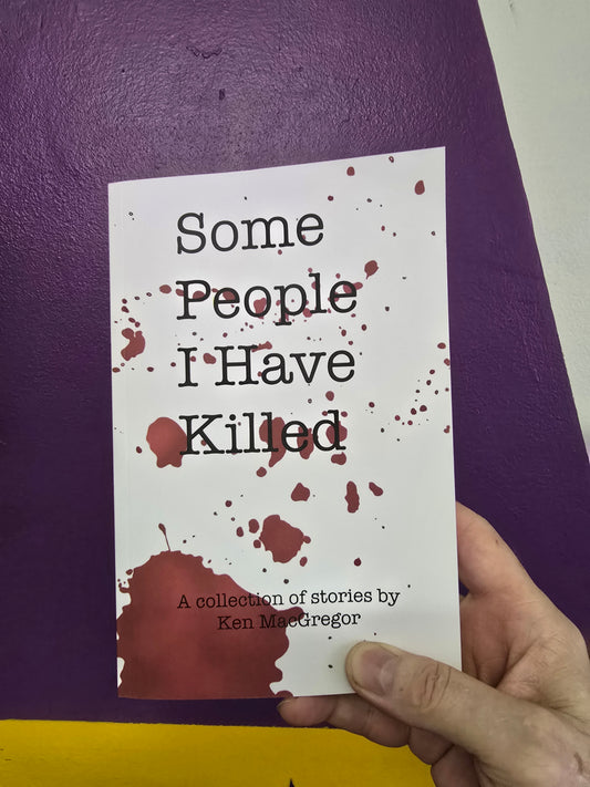 MacGregor, Ken - Some People I Have Killed