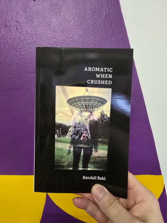 Babl, Kendall - Aromatic When Crushed