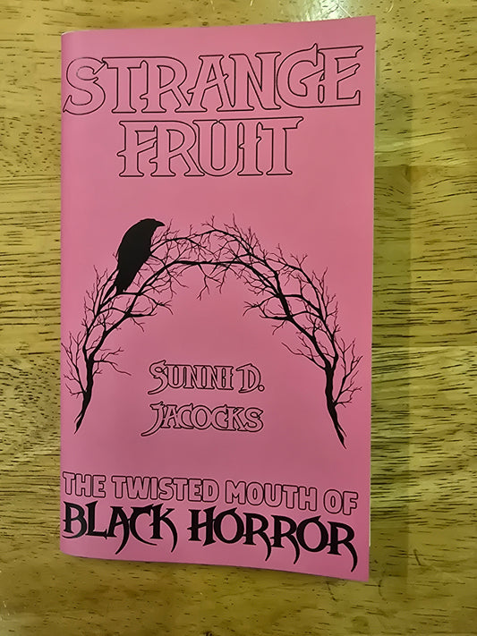 Jacocks, Sunni D. - Strange Fruit: The Twisted Mouth of Black Horror