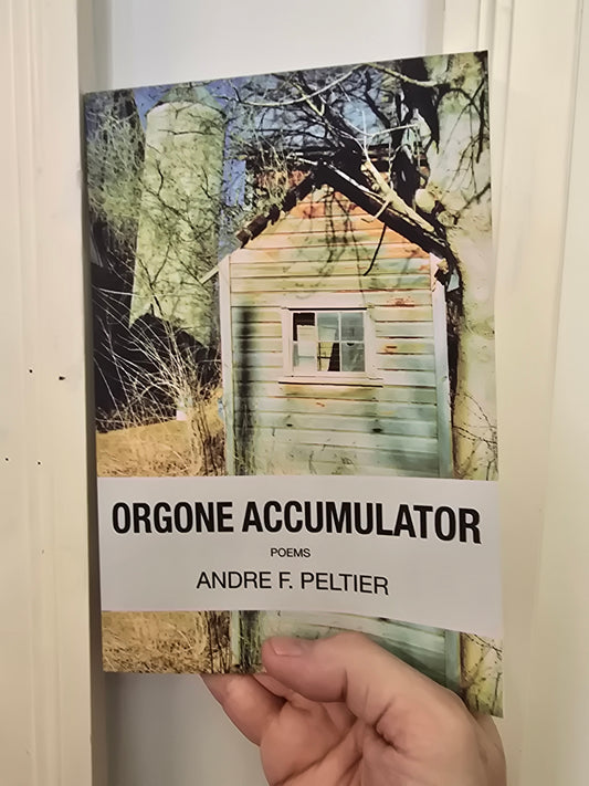 Peltier, Andre F. - Orgone Accumulator: Poems