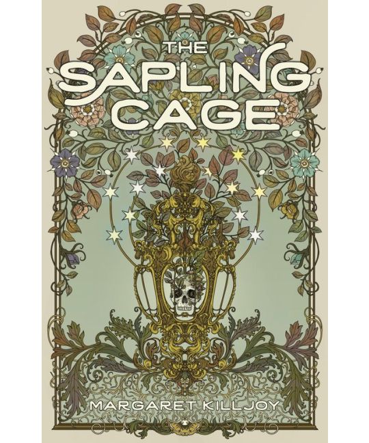 Killjoy, Margaret - The Sapling Cage