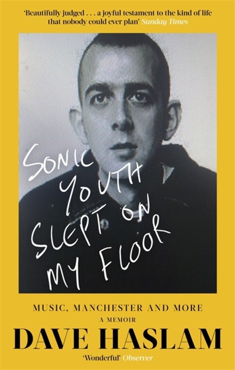 Haslam, Dave - Sonic Youth Slept On My Floor