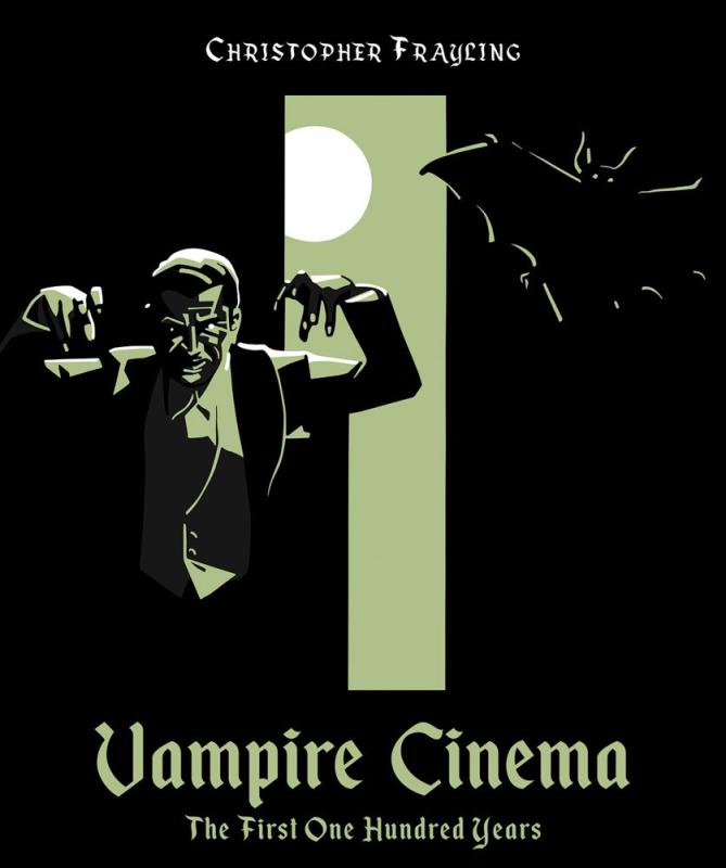 Frayling, Christopher - Vampire Cinema: The First One Hundred Years