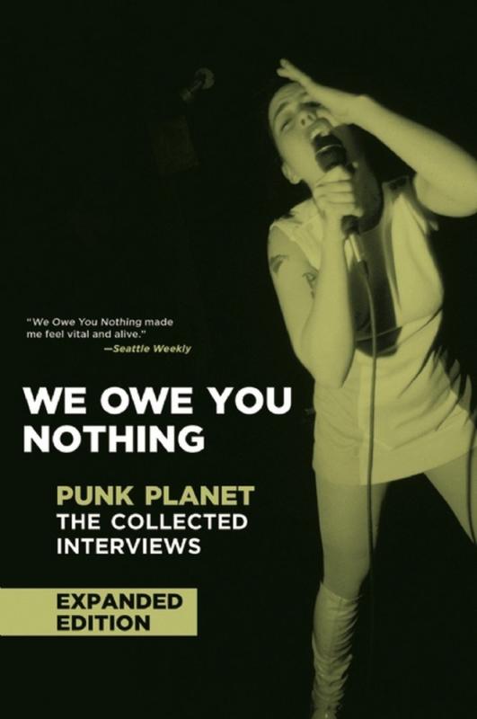 Sinker, Daniel - We Owe You Nothing: Punk Planet - The Collected Interviews (Expanded and Revised Edition)