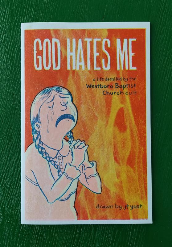Yost, JT - God Hates Me: A Life Derailed By The Westboro Baptist Church Cult