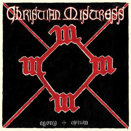 Christian Mistress - Agony and Opium