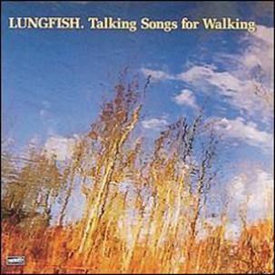 Lungfish - Talking Songs For Walking