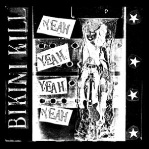 Bikini Kill - Yeah Yeah Yeah Yeah