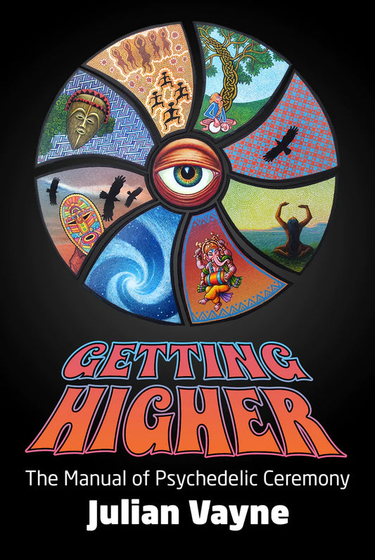 Vayne, Julian - Getting Higher: The Manual of Psychedelic Ceremony