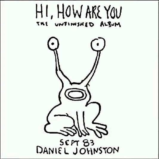 Johnston, Daniel - Hi, How Are You
