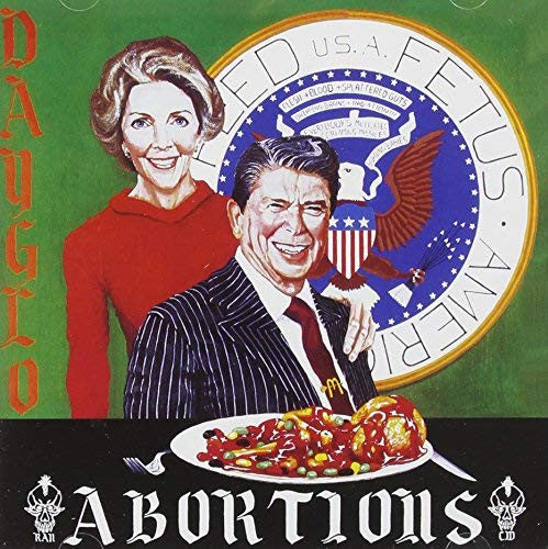 Dayglo Abortions - Feed Us A Fetus