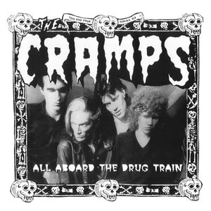 Cramps - All Aboard The Drug Train