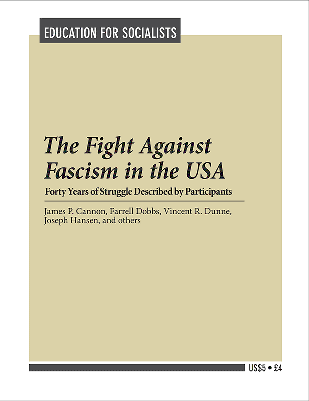 Cannon, James P. - The Fight Against Fascism In The USA Forty Years of Struggle Described by Participants